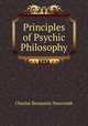 Principles of Psychic Philosophy, Charles Benjamin Newcomb 