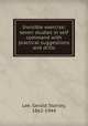 Invisible exercise; seven studies in self command with practical suggestions and drills, Lee, Gerald Stanley, 1862-1944 