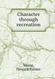 Character through recreation, Young, Howard Palmer 