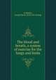 The blood and breath, a system of exercise for the lungs and limbs, Frobisher, Joseph Edwin. [from old catalog] 