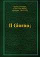 Il Giorno;, Parini, Giuseppe, 1729-1799,Albini, Giuseppe, 1863-1933 