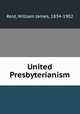 United Presbyterianism, Reid, William James, 1834-1902 