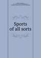 Sports of all sorts, Pollard, Josephine, 1834-1892. [from old catalog],Mathews, Ferdinand Schuyler, 1854- [from old catalog] illus 