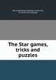 The Star games, tricks and puzzles, Star publishing company, Jersey City, N.J. [from old catalog] 