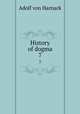 History of dogma. 7, Adolf von Harnack 