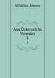 Aus sterreichs Vormrz. 2, Schlitter, Hanns 