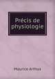 Prcis de physiologie, Maurice Arthus 