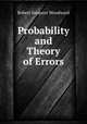 Probability and Theory of Errors, Robert Simpson Woodward 