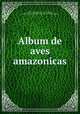 Album de aves amazonicas, 