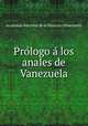 Prologo a los anales de Vanezuela, Academia Nacional de la Historia (Venezuela) 