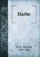 Harbe, Vech, Memed, 1869-1904 