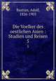 Die Voelker des oestlichen Asien : Studien und Reisen. 5, Bastian, Adolf, 1826-1905 