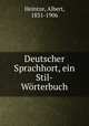 Deutscher Sprachhort, ein Stil-Wrterbuch, Heintze, Albert, 1831-1906 