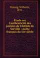 tude sur l`authenticit des posies de Clotilde de Surville : pote franais du xve sicle, Koenig, Wilhelm, 1851- 