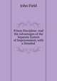 Prison Discipline: And the Advantages of the Separate System of Imprisonment, with a Detailed ., John Field 