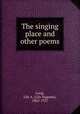 The singing place and other poems, Long, Lily A. (Lily Augusta), 1862-1927 