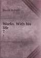 Works. With his life. 7, Burns Robert 