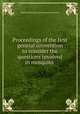 Proceedings of the first general convention to consider the questions involved in mosquito ., National Mosquito Extermination Society 