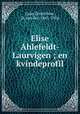 Elise Ahlefeldt-Laurvigen ; en kvindeprofil, Lyne Zernichow, D. von der, 1861-1916 