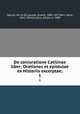 De coniuratione Catilinae liber; Orationes et epistulae ex Historiis excerptae;. 1, Sallust, 86-34 B.C,Jacobs, Rudolf, 1809-1877,Wirz, Hans, 1842-1914,Kurfess, Alfons, b. 1889 