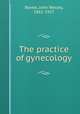The practice of gynecology, 