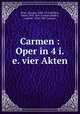 Carmen : Oper in 4 i.e. vier Akten, 