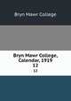 Bryn Mawr College, Calendar, 1919. 12, Bryn Mawr College 