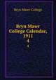 Bryn Mawr College Calendar, 1911. 4, Bryn Mawr College 