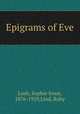 Epigrams of Eve, Loeb, Sophie Irene, 1876-1929,Lind, Ruby 