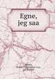 Egne, jeg saa, Jessen, Franz Christopher von, 1870-1949 
