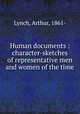 Human documents : character-sketches of representative men and women of the time, Lynch, Arthur, 1861- 