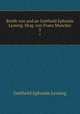 Briefe von und an Gotthold Ephraim Lessing. Hrsg. von Franz Muncker. 5, Gotthold Ephraim Lessing 