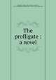 The profligate : a novel, 