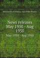 News releases. May 1950 - Aug 1950, Illinois Institute of Technology. Dept. of Public Relations. 