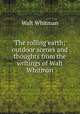 The rolling earth; outdoor scenes and thoughts from the writings of Walt Whitman, Whitman Walt 