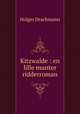 Kitzwalde : en lille munter ridderroman, Drachmann Holger 