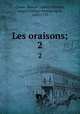Les oraisons;. 2, 