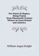 Pro Patria Et Regina: Being Poems from Nineteenth Century Writers in Great Britain and America ., William Angus Knight 