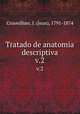 Tratado de anatomia descriptiva. v.2, Cruveilhier, J. (Jean), 1791-1874 
