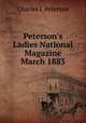 Peterson`s Ladies National Magazine March 1883, Charles J. Peterson 