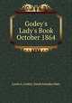 Godey`s Lady`s Book October 1864, Louis A. Godey; Sarah Josepha Hale 