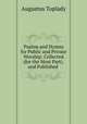 Psalms and Hymns for Public and Private Worship: Collected (for the Most Part), and Published ., Augustus Toplady 