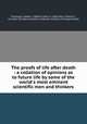 The proofs of life after death : a collation of opinions as to future life by some of the world`s most eminent scientific men and thinkers, Thompson, Robert J. (Robert John), b. 1865,Hurd, Charles E., inscriber. DLC,Harry Houdini Collection (Library of Congress) DLC 