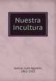 Nuestra incultura, 