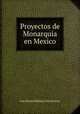 Proyectos de Monarquia en Mexico, 
