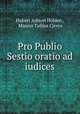 Pro Publio Sestio oratio ad iudices, Hubert Ashton Holden , Marcus Tullius Cicero 