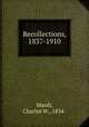 Recollections, 1837-1910, Marsh, Charles W., 1834- 