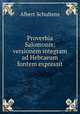 Proverbia Salomonis: versionem integram ad Hebraeum fontem expressit, Albert Schultens 