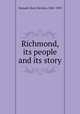 Richmond, its people and its story, Stanard, Mary Newton, 1865-1929 