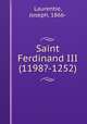 Saint Ferdinand III (1198?-1252), Laurentie, Joseph, 1866- 